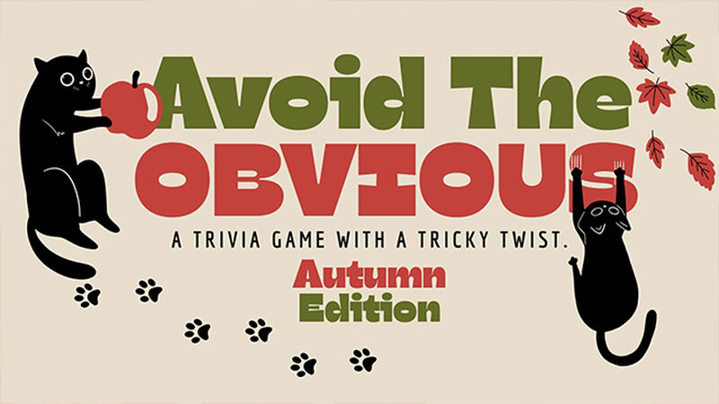 Avoid the Obvious: Autumn Edition